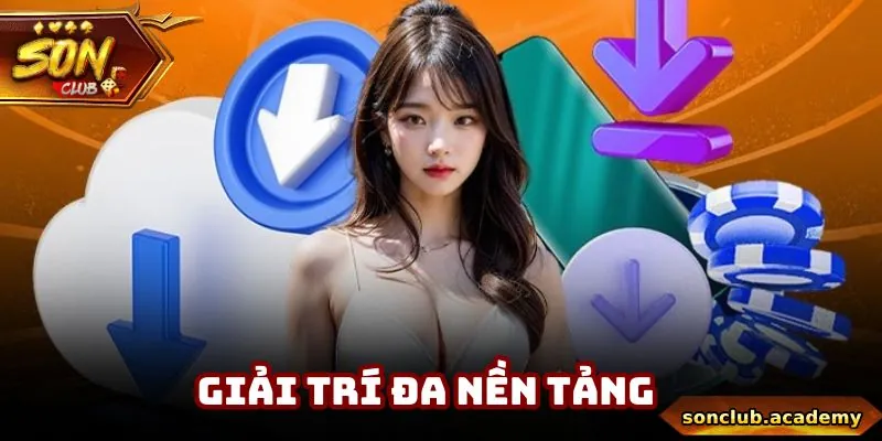 SONCLUB - Link Vào Cổng Game SONCLUB Chính Thức Tại Việt Nam 34 Thành viên thoải mái tham gia giải trí đa nền tảng tại Sonclub